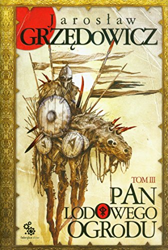 Imagen de archivo de Pan Lodowego Ogrodu Tom 3. Wydanie 2 (polish) a la venta por dsmbooks