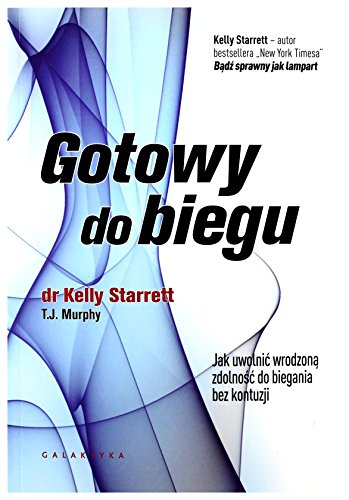 Stock image for Gotowy do biegu: Jak uwolni? wrodzon? zdolno?? do biegania bez kontuzji for sale by WorldofBooks