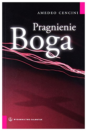 Stock image for Pragnienie Boga - Amedeo Cencini [KSI???KA] for sale by WorldofBooks