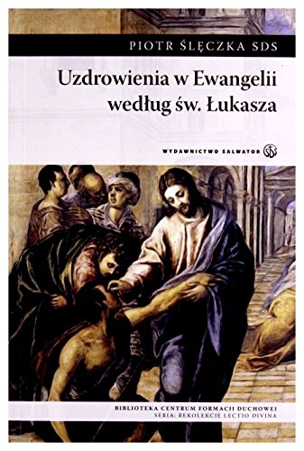 Stock image for Uzdrowienia w Ewangelii wedlug sw. Lukasza (polish) for sale by Big River Books