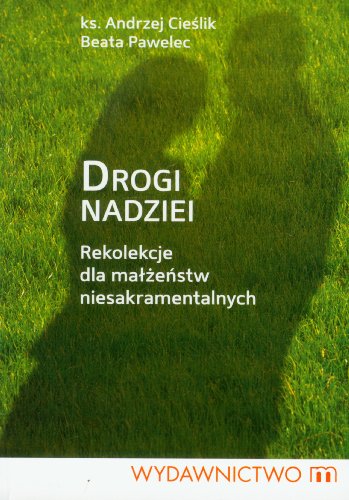 Drogi nadziei - Cieslik, Andrzej, Pawelec, Beata