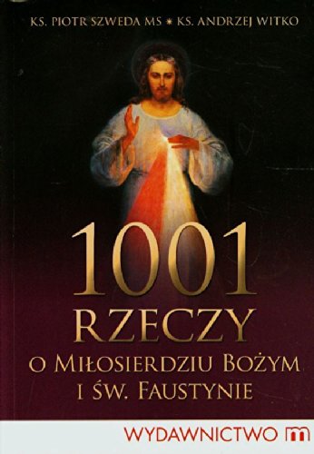 9788375958041: 1001 rzeczy o milosierdziu bozym i sw. Faustynie