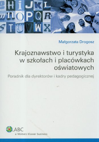 9788376016177: Krajoznawstwo i turystyka w szkołach i placwkach oświatowych: Poradnik dla dyrektorw i kadry pedagogicznej