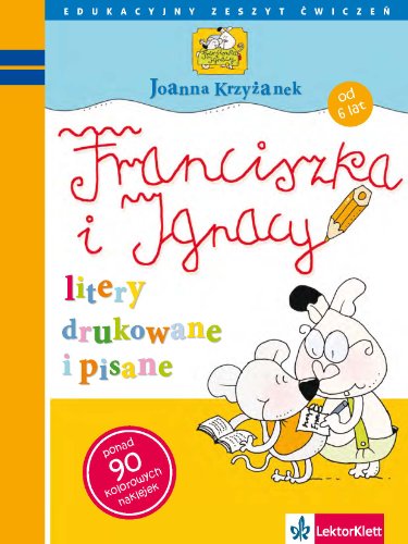 Stock image for Franciszka i Ignacy - litery drukowane i pisane.: od 6 lat for sale by medimops