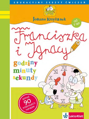 Stock image for Franciszka i Ignacy - godziny, minuty, sekundy.: od 7 lat for sale by WorldofBooks