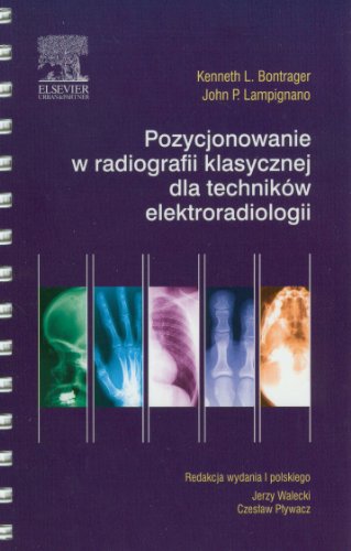 Stock image for Pozycjonowanie w radiografii klasycznej dla technikow elektroradiologii for sale by medimops