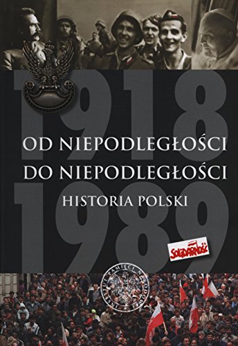 Imagen de archivo de Od Niepodleglosci do Niepodleglosci: Historia Polski 1918-1989 a la venta por ThriftBooks-Dallas