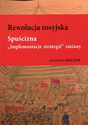 Stock image for Rewolucja rosyjska Spuscizna: "Implementacje strategii" zmiany for sale by Revaluation Books