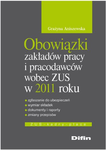 Stock image for Obowiazki zakladow pracy i pracodawcow wobec ZUS w 2011 roku for sale by medimops