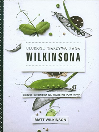 Stock image for Ulubione warzywa pana Wilkinsona. Ksiazka kucharska na wszystkie pory roku for sale by Polish Bookstore in Ottawa