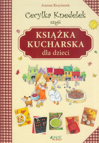Stock image for Cecylka Knedelek czyli ksiazka kucharska dla dzieci for sale by medimops