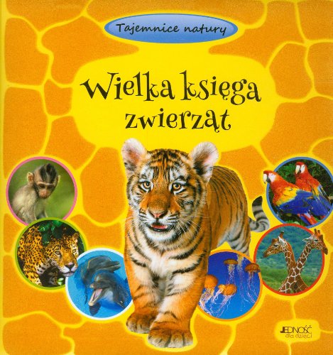 Stock image for Wielka ksiega zwierzat Tajemnice natury for sale by Reuseabook