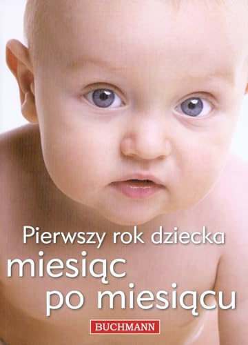 Beispielbild fr Pierwszy rok dziecka miesiac po miesiacu zum Verkauf von Reuseabook