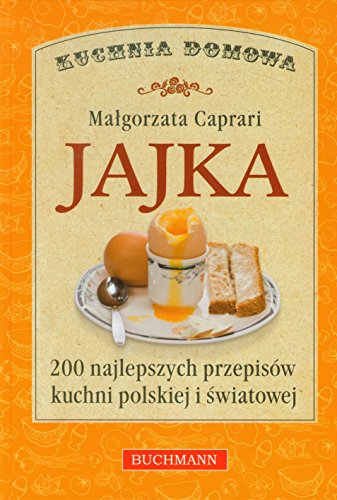 Stock image for Jajka: 200 najlepszych przepisw kuchni polskiej i ?wiatowej for sale by Bahamut Media