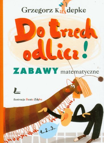 9788376721507: Do trzech odlicz: Zabawy matematyczne