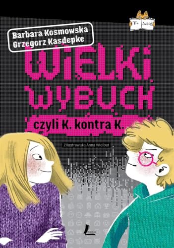 Stock image for Wielki wybuch: czyli K. kontra K. (TO LUBI?) for sale by WorldofBooks