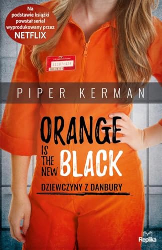 9788376746654: Orange Is the New Black: Dziewczyny z Danbury