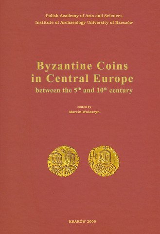 9788376760087: Byzantine Coins in Central Europe Between the 5th and 10th Century