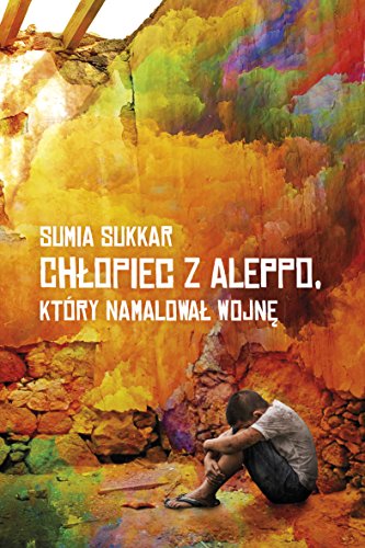 Beispielbild fr Chlopiec Z Aleppo, Kory Namalowal Wojne zum Verkauf von Anybook.com