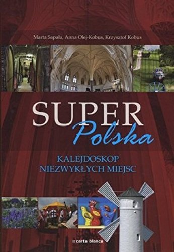9788377051481: Super Polska. Kalejdoskop Niezwyklych Miejsc (Polska wersja jezykowa)