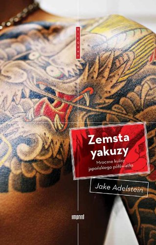 Stock image for Zemsta yakuzy. Mroczne kulisy japonskiego polswiatka for sale by Polish Bookstore in Ottawa