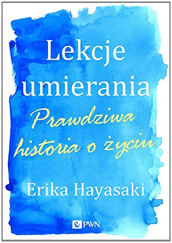 Stock image for Lekcje umierania. Prawdziwa historia o zyciu for sale by Polish Bookstore in Ottawa