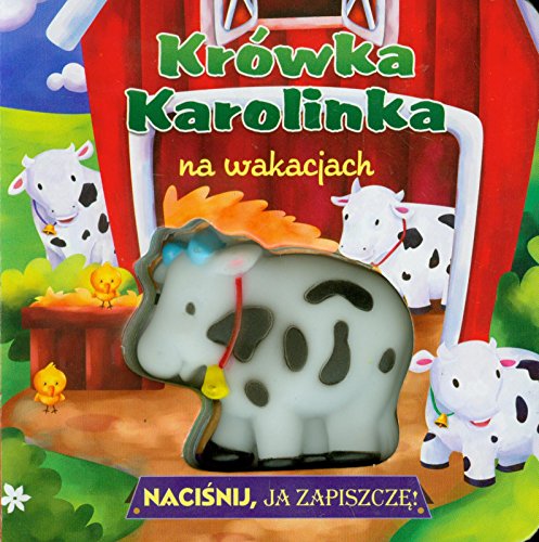 9788377087138: Krwka Karolinka na wakacjach: Naciśnij ja zapiszczę