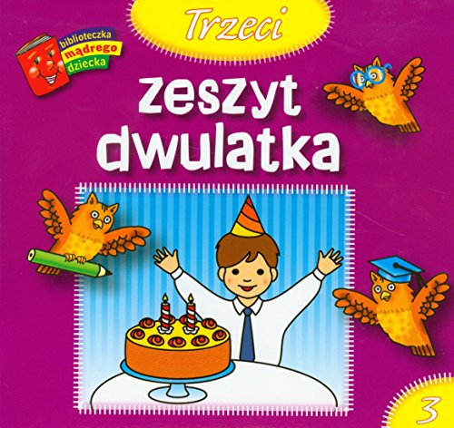 Stock image for Trzeci zeszyt dwulatka Biblioteczka madrego dziecka for sale by medimops