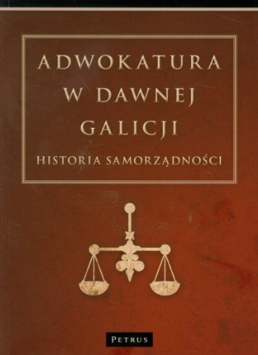 Stock image for Adwokatura w dawnej Galicji: Historia samorz?dno?ci for sale by medimops