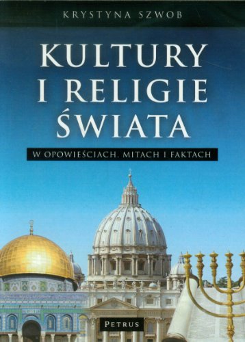 9788377201091: Kultury i Religie swiata w opowiesciach, mitach i faktach (Polish Edition)