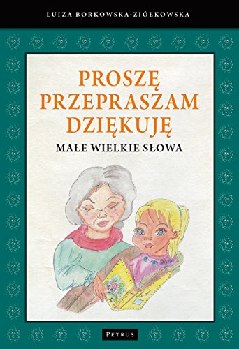 Stock image for Prosze Przepraszam Dziekuje: Male wielkie slowa for sale by Reuseabook