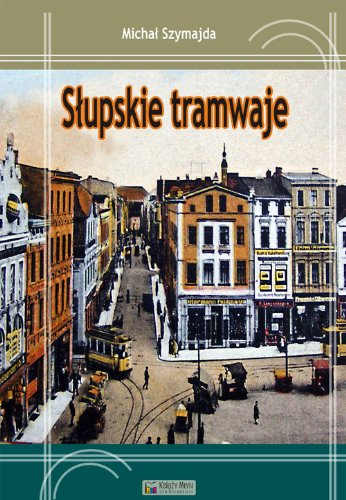 Slupskie tramwaje.