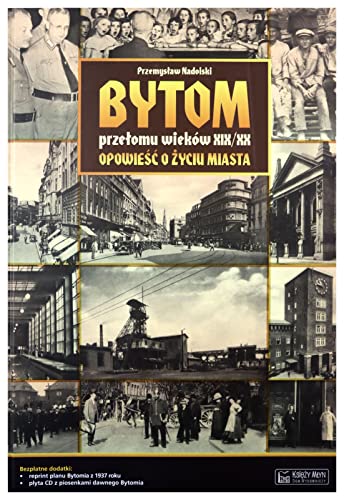 9788377291337: Bytom przelomu wiekow XIX/XX