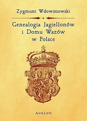 9788377302262: Genealogia Jagiellonow i Domu Wazow w Polsce