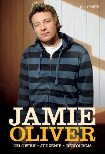 Stock image for Jamie Oliver. Czlowiek. Jedzenie. Rewolucja for sale by Polish Bookstore in Ottawa