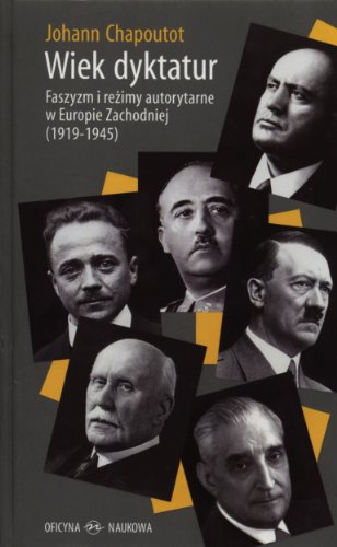 9788377370384: Wiek dyktatur: Faszyzm i reżimy autorytarne w Europie Zachodniej (1919–1945)