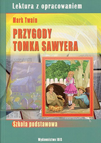 9788377381663: Przygody Tomka Sawyera lektura z opracowaniem: Szkoła podstawowa