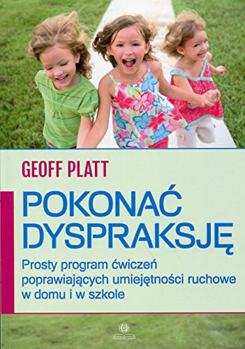 Beispielbild fr Pokonac dyspraksje: Prosty program  wicze  poprawiaj cych umiej tno ci ruchowe w domu i w szkole zum Verkauf von AwesomeBooks