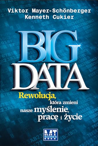 9788377465158: Mayer-Schonberger, V: Big Data: Rewolucja, ktra zmieni nasze myślenie