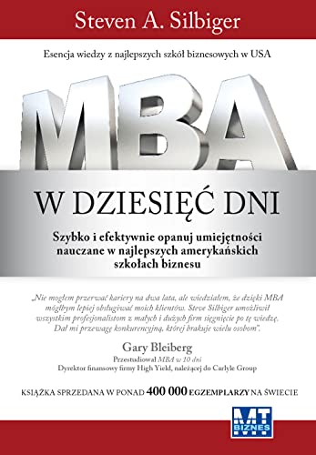 Imagen de archivo de MBA w dziesiec dni: Szybko i efektywnie opanuj umiejetnosci nauczane w najlepszych amerykanskich szkolach biznesu a la venta por Revaluation Books