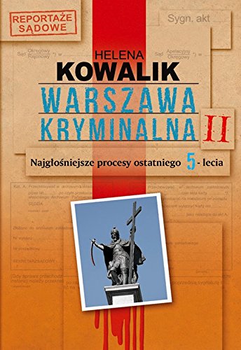 9788377581759: Warszawa kryminalna Tom 2: Najgłośniejsze procesy ostatniego 5-lecia