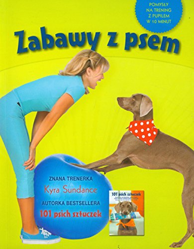 Stock image for Zabawy z psem: Pomys?y na trening z pupilem w 10 minut for sale by medimops