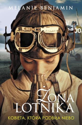 Stock image for Zona lotnika: Kobieta, kt ra podbi?a niebo for sale by WorldofBooks
