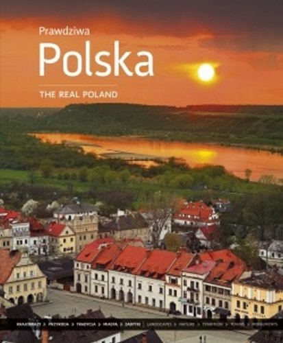 9788377630587: Prawdziwa Polska The Real Poland: Zachd słońca. Wydanie polsko - angielskie