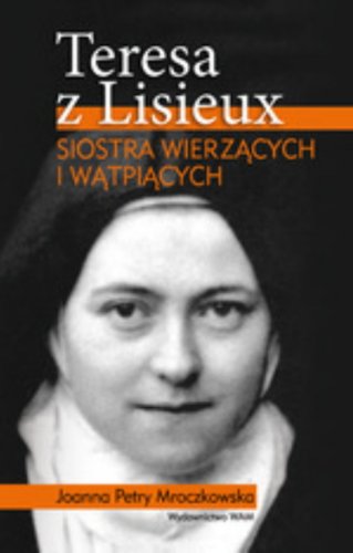 Beispielbild fr Teresa z Lisieux: Siostra wierzacych i watpiacych zum Verkauf von Ammareal