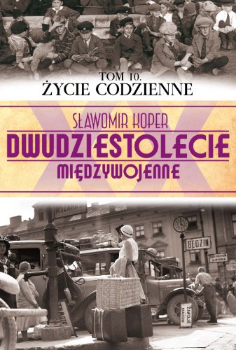 9788377695357: Zycie codzienne (DWUDZIESTOLECIE MIĘDZYWOJENNE)