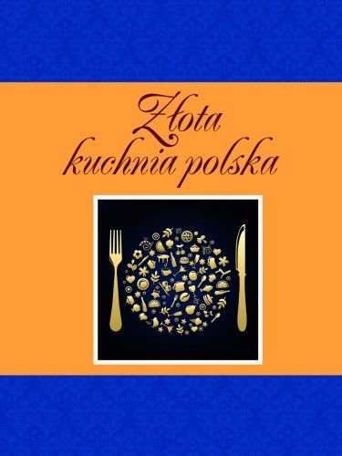 Imagen de archivo de Zlota kuchnia polska a la venta por medimops