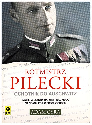 Stock image for Rotmistrz Pilecki Ochotnik do Auschwitz for sale by ThriftBooks-Dallas