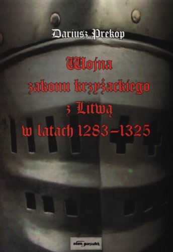 Beispielbild fr Wojna zakonu krzyzackiego z Litwa w latach 1283-1325 zum Verkauf von Bernhard Kiewel Rare Books