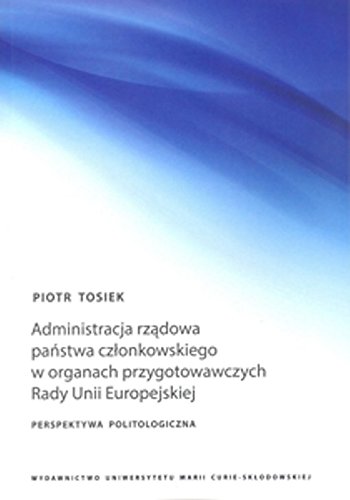 Beispielbild fr Administracja rzadowa panstwa czlonkowskiego w organach przygotowawczych Rady Unii Europejskiej zum Verkauf von Buchpark